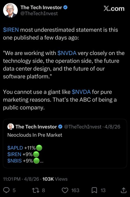 A tweet from The Tech Investor (@TheTechInvest) dated 4/8/26 highlights what he calls IREN's "most underestimated statement," quoting IREN saying they are "working with NVDA very closely on the technology side, the operation side, the future data center design, and the future of our software platform," with a reply noting pre-market gains for $APLD (+11%), $IREN (+9%), and $NBIS (+9%). The tweet reinforces the user's claim about IREN's deep technical collaboration with NVIDIA, supporting speculation that IREN's unnamed major customer is likely Anthropic or OpenAI rather than Thinking Machines.