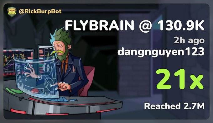 Animated graphic from @RickBurpBot showing a green-haired character at a trading desk, announcing 'FLYBRAIN @ 130.9K' with a 21x multiplier from user dangnguyen123, reaching 2.7M.
