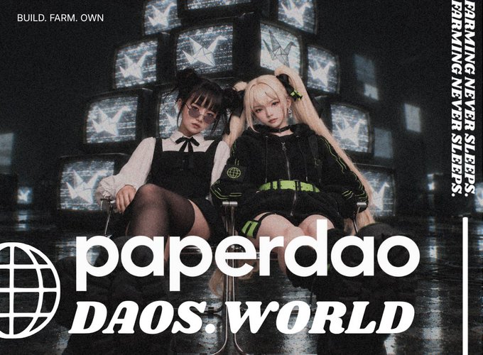 Promotional graphic reading 'paperdao' and 'DAOS.WORLD' with the tagline 'BUILD. FARM. OWN.' and 'FARMING NEVER SLEEPS.' showing two anime-style characters seated in front of stacked TVs.