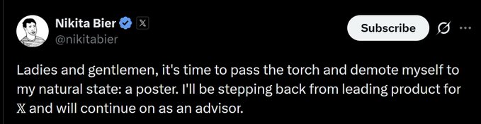 A tweet from Nikita Bier (@nikitabier) reading: 'Ladies and gentlemen, it's time to pass the torch and demote myself to my natural state: a poster. I'll be stepping back from leading product for X and will continue on as an advisor.'