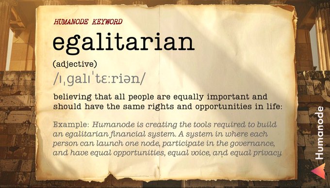 A dictionary-style definition card from 'Humanode' defining 'egalitarian' as an adjective meaning 'believing that all people are equally important and should have the same rights and opportunities in life,' with an example citing Humanode's egalitarian financial system.