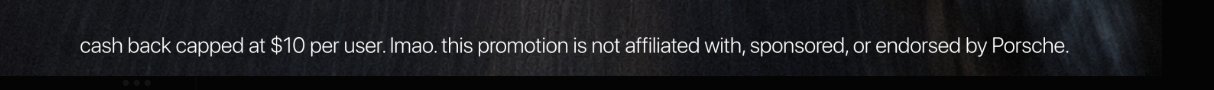 A disclaimer reads 'cash back capped at $10 per user. lmao. this promotion is not affiliated with, sponsored, or endorsed by Porsche.'