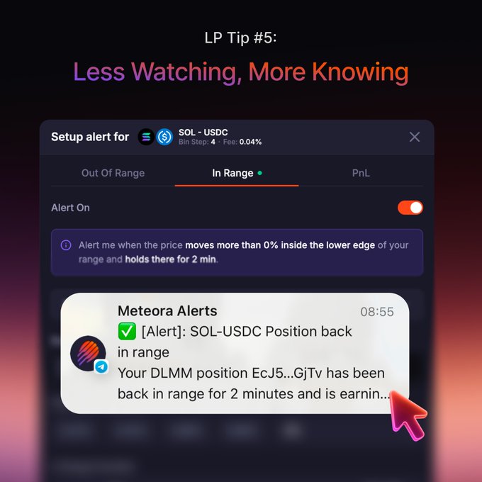 A promotional graphic for Meteora Alerts featuring LP Tip #5 "Less Watching, More Knowing," showing a setup alert interface for the SOL-USDC position with a notification example displaying "[Alert]: SOL-USDC Position back in range" with a 08:55 timestamp. The image visually demonstrates the alert system's ability to automatically notify users when their DLMM position returns to range, reinforcing the post's message about hands-free position monitoring.