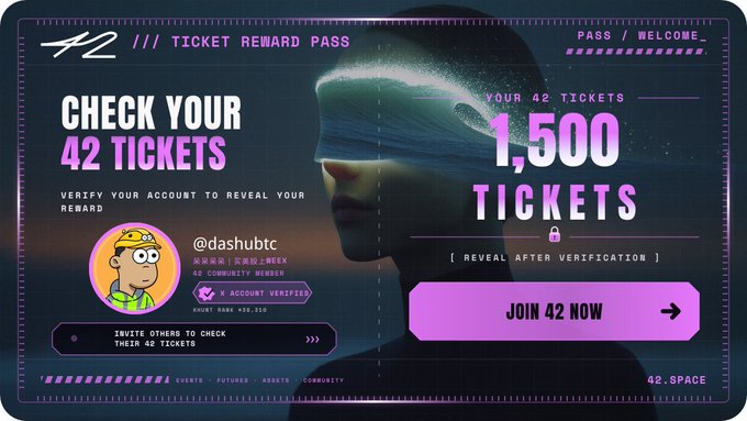 A digital ticket reward pass for '42' featuring a futuristic purple and black design, displaying 'CHECK YOUR 42 TICKETS', '1,500 TICKETS' for user @dashubtc, and a 'JOIN 42 NOW' button.