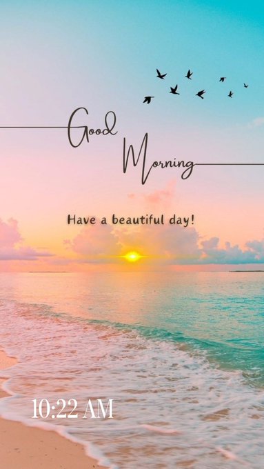 A 'Good Morning - Have a beautiful day!' greeting card featuring a serene beach sunrise scene with birds flying overhead and the timestamp '10:22 AM'.