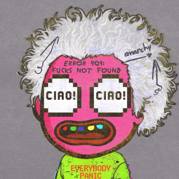 Colorful cartoon character with curly blonde hair and pixelated sunglasses displaying 'CIAO!', with text reading 'ERROR 404: FUCKS NOT FOUND' and 'EVERYBODY PANIC' on a green shirt, marked 'anarchy' on the hair.