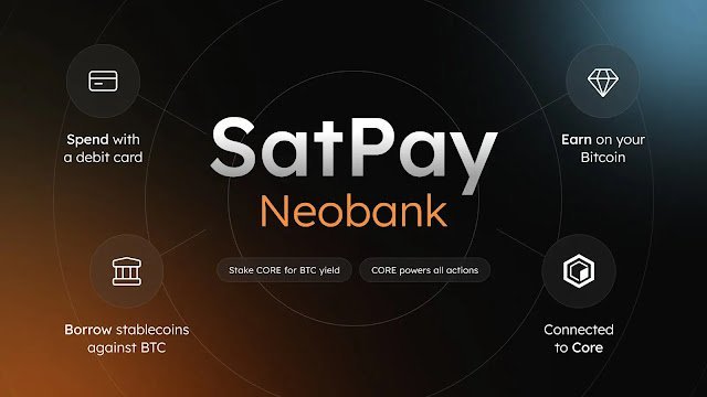 The image is a promotional graphic for **SatPay**, a Bitcoin neobank, featuring the tagline "Spend with a debit card," "Earn on your Bitcoin," "Borrow stablecoins against BTC," and "Connected to Core," along with notes that users "Stake CORE for BTC yield" and "CORE powers all actions." The accompanying post explains SatPay as a Bitcoin neobank built on Core, where users can deposit BTC, earn yield in BTC and CORE, borrow stablecoins against their BTC without selling, and spend those stables via a debit card.