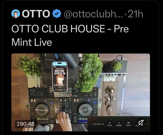 A screenshot of a tweet from @ottoclubh announcing 'OTTO CLUB HOUSE - Pre Mint Live' showing DJ equipment with a phone displaying 'MINTING STARTS IN' and a timer reading 290:48.