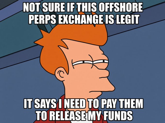 The image shows the "Futurama Fry" skeptical meme with text reading "NOT SURE IF THIS OFFSHORE PERPS EXCHANGE IS LEGIT" at the top and "IT SAYS I NEED TO PAY THEM TO RELEASE MY FUNDS" at the bottom.

The meme humorously illustrates the post's warning about shady offshore perpetuals exchanges that scam users by demanding payments to release their funds, while the post promotes Kalshi as a legitimate, CFTC-approved alternative for US traders.