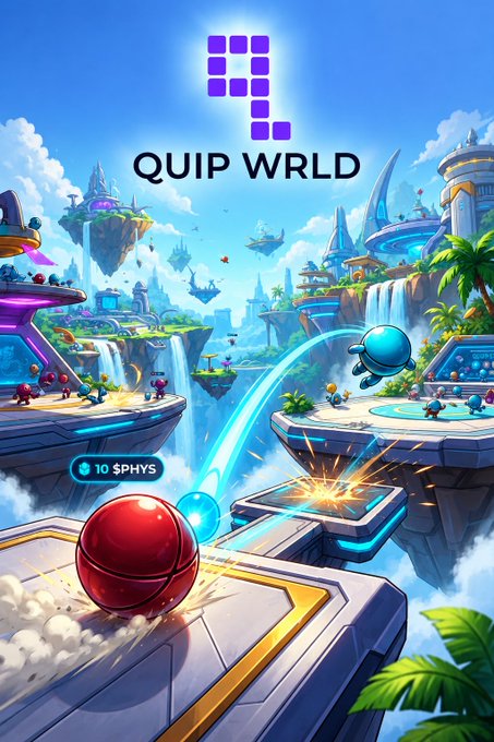 A vibrant promotional graphic for 'QUIP WRLD' featuring a colorful 3D video game landscape with floating islands, characters, a red ball, and '10 $PHYS' displayed.
