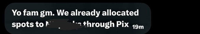 This screenshot shows a message stating, "Yo fam gm. We already allocated spots to [redacted] through Pix 19m," illustrating Pix's proactive approach to securing collaborations.