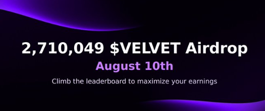 The promotional banner announces the **Velvet ($VELVET) Airdrop** scheduled for **August 10th**, featuring **2,710,049 $VELVET tokens** up for grabs, and encourages users to "climb the leaderboard to maximize your earnings," aligning with the post's announcement of over $1 million in token value to be distributed.