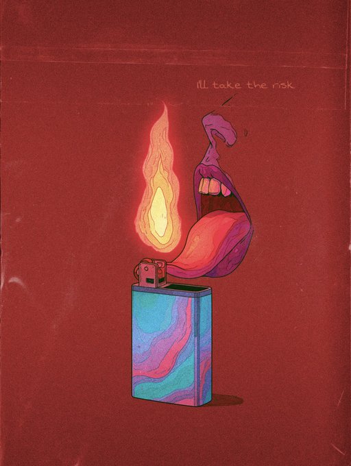 A red-toned illustration shows a stylized face with a large flame and extended tongue next to a lighter, captioned with the text 'I'll take the risk.'