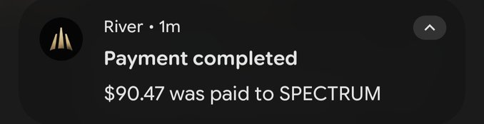 A mobile payment notification from River stating 'Payment completed' and '$90.47 was paid to SPECTRUM'.