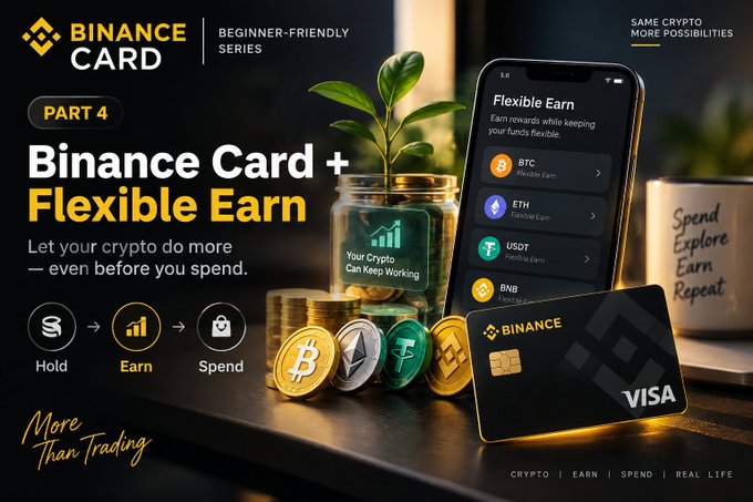 A promotional advertisement for Binance Card's Beginner-Friendly Series, Part 4, titled "Binance Card + Flexible Earn" with the tagline "Let your crypto do more — even before you spend," showing a phone displaying Flexible Earn options and a Visa Binance card.