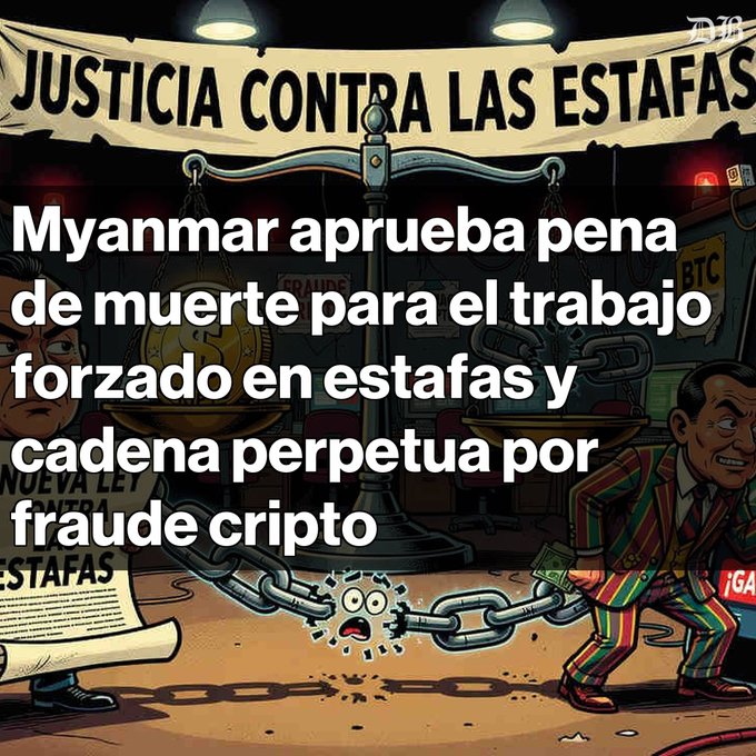 A Spanish-language news graphic with the headline 'Myanmar aprueba pena de muerte para el trabajo forzado en estafas y cadena perpetua por fraude cripto' (Myanmar approves death penalty for forced labor in scams and life imprisonment for crypto fraud), illustrated with a cartoon courtroom scene under a 'JUSTICIA CONTRA LAS ESTAFAS' banner.