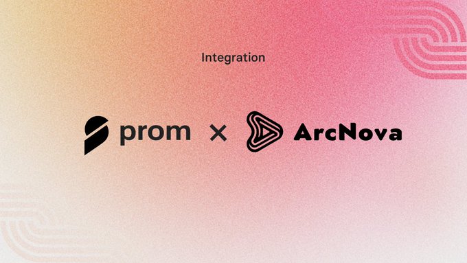 A promotional graphic with a pink and orange gradient background announces an "Integration" between PROM and ArcNova, displaying their respective logos separated by a multiplication symbol. The visual aligns with the post's announcement of a partnership between PROM's programmable economic infrastructure and ArcNova's AI-powered entertainment and storytelling platform.