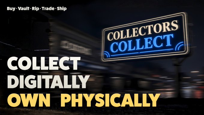 Promotional banner reading 'Buy • Vault • Rip • Trade • Ship' and 'COLLECT DIGITALLY OWN PHYSICALLY' alongside a neon sign that says 'COLLECTORS COLLECT'.