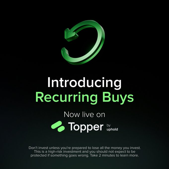 A promotional graphic introduces 'Recurring Buys' now live on 'Topper by uphold,' featuring a green circular arrow logo with investment risk disclaimers.
