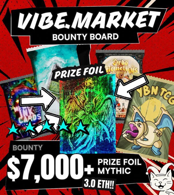 A promotional graphic titled "VIBE.MARKET BOUNTY BOARD" advertises a "$7,000+ PRIZE FOIL MYTHIC 3.0 ETH!!" bounty, showcasing various trading card images including a foil card and "YBN TCG."