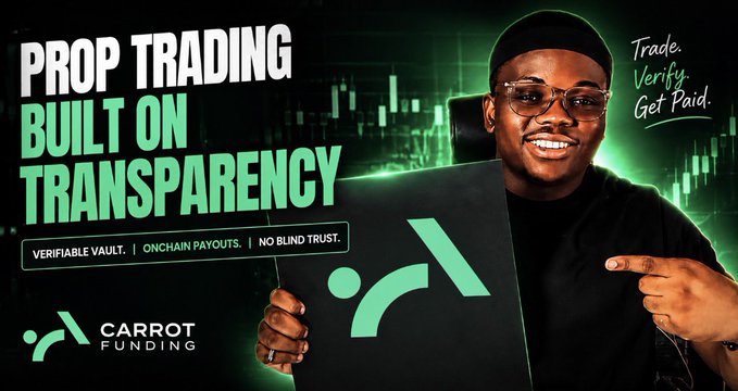 A promotional banner for "Carrot Funding" displays the text "PROP TRADING BUILT ON TRANSPARENCY - VERIFIABLE VAULT. | ONCHAIN PAYOUTS. | NO BLIND TRUST," alongside a man pointing and the tagline "Trade. Verify. Get Paid."