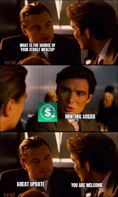 A meme using three panels from a movie, featuring Leonardo DiCaprio and Cillian Murphy, with text 'WHAT IS THE SOURCE OF YOUR STABLE WEALTH?', 'MINTING $USDD', and 'GREAT UPDATE YOU ARE WELCOME'.