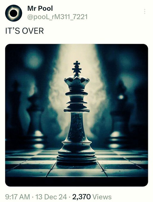 A social media post by "Mr Pool" (@pooL_rM311_7221) dated December 13, 2024, declares "IT'S OVER" above a dramatic image of a chess king standing alone amid misty, defeated pieces. The cryptic notation "12/13=12/26(J)=9/1()" suggests a countdown or prediction sequence, reinforcing the finality implied by both the text and the dominant lone king imagery.