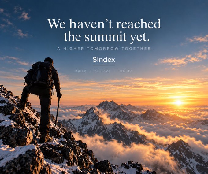 A motivational poster shows a hiker on a snowy peak at sunrise with the text 'We haven't reached the summit yet. A HIGHER TOMORROW TOGETHER. $Index BUILD • BELIEVE • HIGHER.'