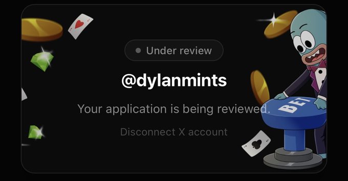 A screenshot shows an application status reading 'Under review' for user @dylanmints with the message 'Your application is being reviewed' and an option to 'Disconnect X account', accompanied by cartoon gambling imagery.