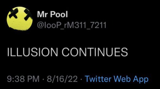 A screenshot of a tweet from user "Mr Pool" (@looP_rM311_7211) posted at 9:38 PM on 8/16/22 via Twitter Web App, with the message "ILLUSION CONTINUES" displayed below the profile, pairing a cryptic warning statement with the accompanying post's assertion that XRP is "the chosen one" amid ongoing deception.