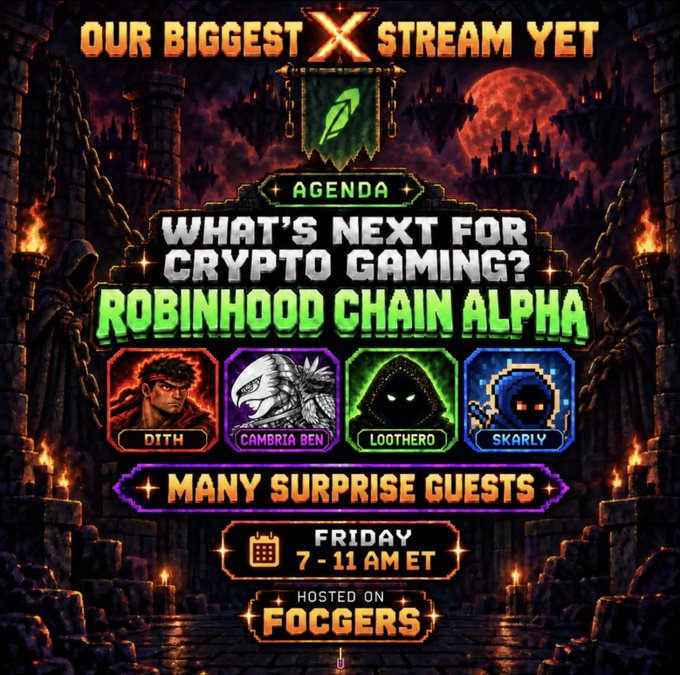 A promotional graphic for a crypto gaming stream titled 'OUR BIGGEST X STREAM YET' featuring the agenda 'WHAT'S NEXT FOR CRYPTO GAMING? ROBINHOOD CHAIN ALPHA' with guests Dith, Cambria Ben, Loothero, and Skarly, scheduled for Friday 7-11 AM ET, hosted on FocgGers.