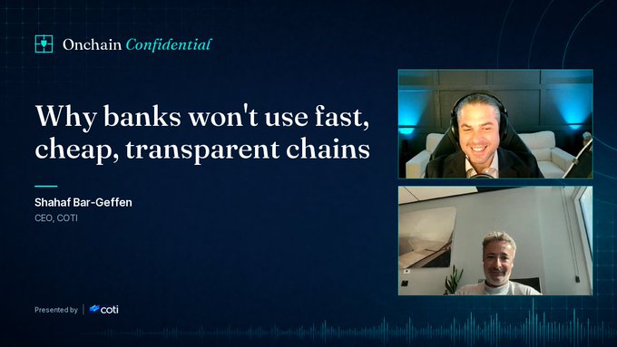 A promotional thumbnail for "Onchain Confidential," presented by COTI, featuring the title "Why banks won't use fast, cheap, transparent chains" by CEO Shahaf Bar-Geffen, alongside two video panels showing the participants in what appears to be a podcast or webinar discussion.