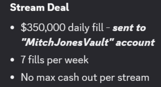 The image shows a "Stream Deal" graphic with bullet points stating "$350,000 daily fill - sent to 'MitchJonesVault' account," "7 fills per week," and "No max cash out per stream," which aligns with the post's mention of the massive growth in daily fill amounts and highlights the substantial deal details being referenced.