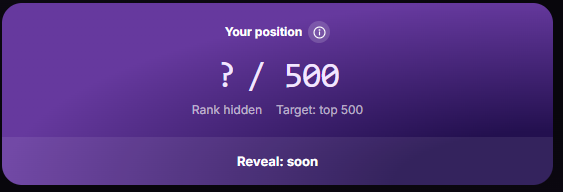 A purple interface screen showing 'Your position: ? / 500' with 'Rank hidden', 'Target: top 500', and 'Reveal: soon'.