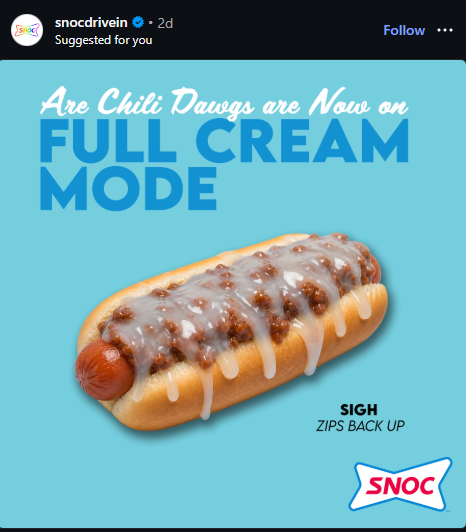 Snoc drive-in social media post: 'Are Chili Dawgs are Now on FULL CREAM MODE' with an image of a chili cheese dog and 'SIGH ZIPS BACK UP' text.