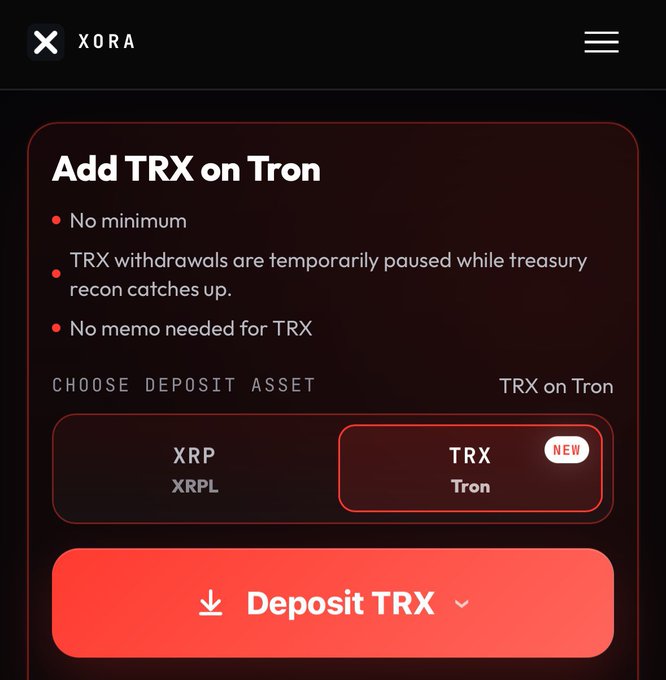 The image shows the XORA app's deposit page for adding TRX on the Tron network, highlighting that there is no minimum deposit, withdrawals are temporarily paused, and no memo is required. A red "Deposit TRX" button is prominently displayed alongside options for XRP and TRX (Tron) as deposit assets. This directly supports the post's announcement of $TRX being newly supported on @xora_finance with no memo needed for deposits.