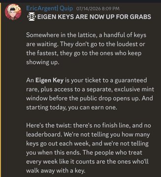 A social media post by EricArgenti dated 07/14/2026 announcing that 'EIGEN KEYS ARE NOW UP FOR GRABS,' describing an exclusive mint window where keys go to consistent participants rather than the loudest or fastest.