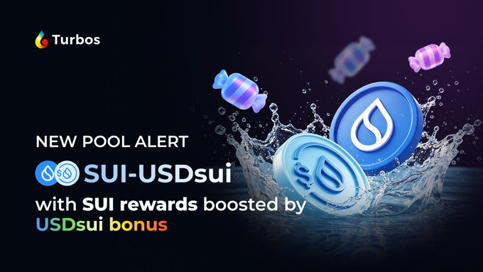 A promotional graphic for Turbos announcing a 'NEW POOL ALERT' for SUI-USDsui with SUI rewards boosted by USDsui bonus, featuring 3D candy-like token graphics and a water splash effect.