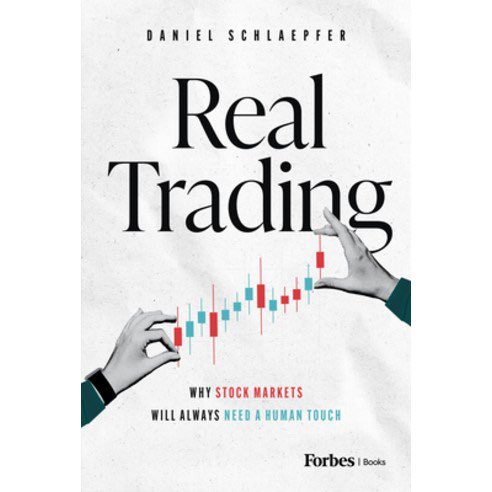 The image shows the cover of "Real Trading" by Daniel Schlaepfer, published by Forbes Books, with the subtitle "Why Stock Markets Will Always Need a Human Touch." The cover features two hands manipulating a colorful candlestick chart, symbolizing human interaction with market data.

The caption ties directly to the post's theme: as market-making (MM) firms increasingly outnumber perpetual futures (Perps) teams and flood them with recruitment messages, this book reinforces the idea that despite algorithmic dominance, markets still require genuine human expertise and judgment to function properly.