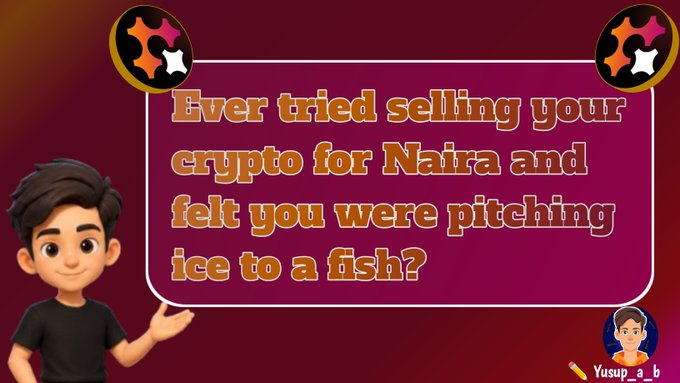 A promotional graphic featuring a cartoon avatar pointing to text that reads 'Ever tried selling your crypto for Naira and felt you were pitching ice to a fish?' with the handle '@_Yusup_a_b_' at the bottom right.