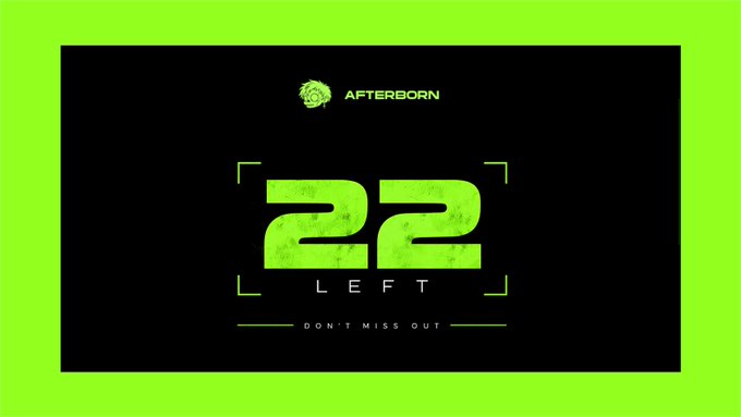 A countdown graphic by Afterborn displays "22 LEFT" in bold neon green lettering on a black background, accompanied by the text "DON'T MISS OUT," highlighting the limited remaining supply of their NFT collection as promoted on OpenSea.