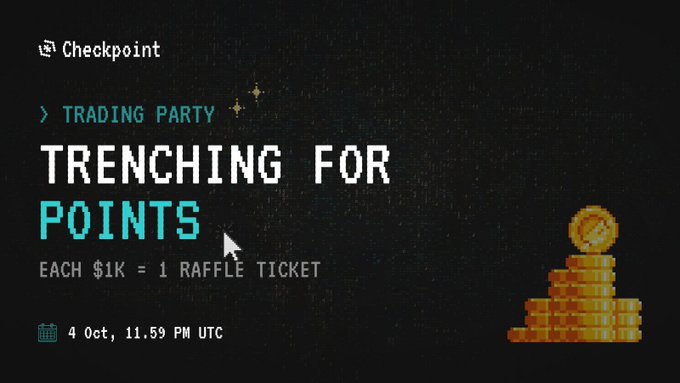 A promotional graphic for a 'Trenching for Points' trading party by Checkpoint, stating 'Each $1K = 1 Raffle Ticket' with a date of '4 Oct, 11:59 PM UTC' and an image of stacked gold coins.
