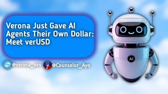 A digital graphic featuring a cute white AI robot character against a sky-blue cloud background, with a blue text box reading "Verona Just Gave AI Agents Their Own Dollar: Meet verUSD" alongside the social handles "@verona_dev" and "@Counselor_Ayo." The image visually introduces Verona's launch of verUSD, a U.S. dollar-denominated stablecoin designed specifically for AI agents, tying the friendly robot mascot to the concept of AI needing its own payment infrastructure.