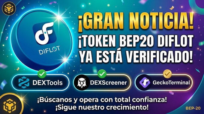 A promotional graphic in Spanish announcing '¡GRAN NOTICIA! ¡TOKEN BEP20 DIFLOT YA ESTÁ VERIFICADO!' showing verification badges for DEXTools, DEXScreener, and GeckoTerminal.