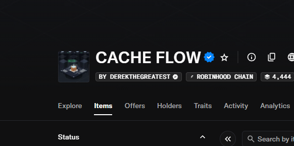 A screenshot of the OpenSea collection page for “CACHE FLOW” by Derek the Great, tagged “ROBINHOOD CHAIN” with 4,444 items and a blue verified checkmark. The “verified” post corresponds to the collection’s verification badge shown beside its name.