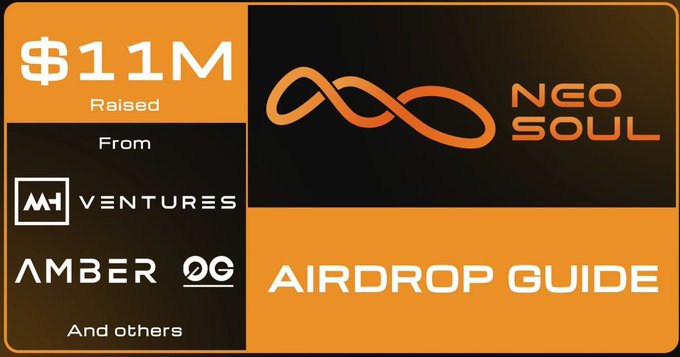 A promotional graphic for NEO SOUL showing $11M raised from MH Ventures, Amber, and others, labeled as an 'AIRDROP GUIDE'.