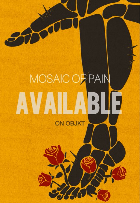 A promotional graphic with a yellow background shows a black footprint and red roses, with the text 'MOSAIC OF PAIN AVAILABLE ON OBJKT'.