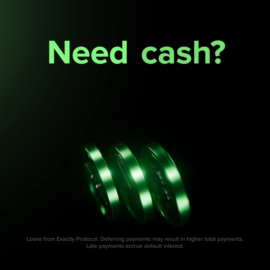 The image features glowing green text reading "Need cash?" against a dark background, with three rotating metallic coins displayed below. Fine print at the bottom states "Loans from Exactly Protocol. Deferring payments may result in higher total payments. Late payments accrue default interest." 

The visual directly supports the post's promotion of Exactly Protocol's crypto-backed loans, with the floating coins symbolizing the Bitcoin, Ethereum, XRP, or USDC that can be used as collateral for instant cash.