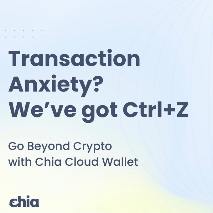 Promotional graphic for Chia Cloud Wallet reading 'Transaction Anxiety? We've got Ctrl+Z' with the tagline 'Go Beyond Crypto with Chia Cloud Wallet' and the Chia logo.