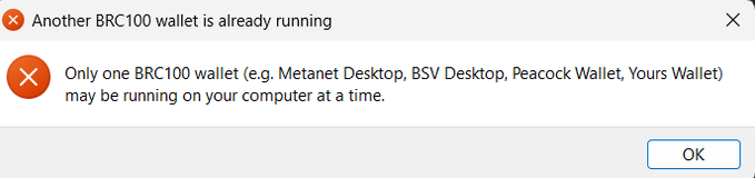 An error message dialog stating 'Another BRC100 wallet is already running' noting that only one BRC100 wallet (e.g. Metanet Desktop, BSV Desktop, Peacock Wallet, Yours Wallet) may be running on your computer at a time.
